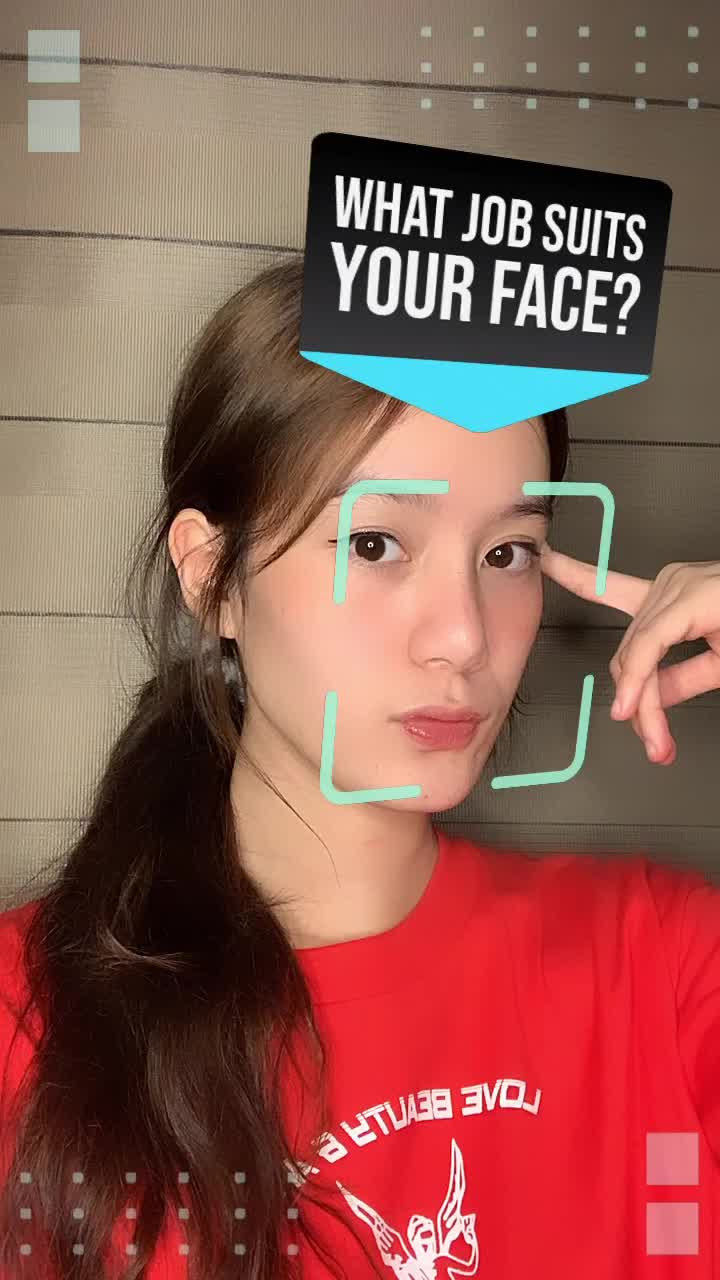 Job suits your face?